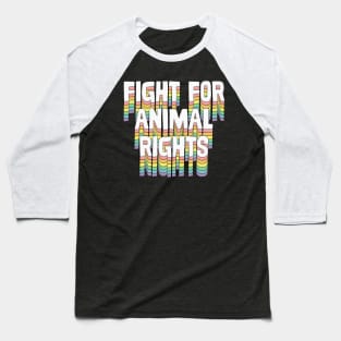 Fight for Animal Rights Baseball T-Shirt